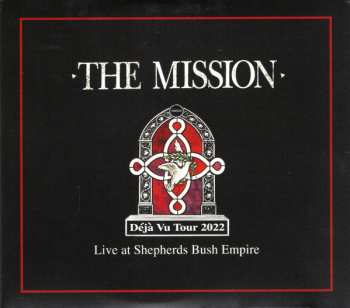 Album The Mission: Déjà Vu Tour 2022 - Live At Shepherds Bush Empire