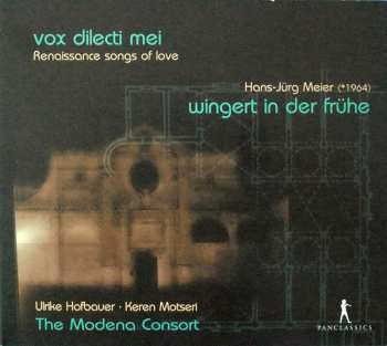 Album The Modena Consort: Vox Dilecti Mei / Wingert In Der Frühe