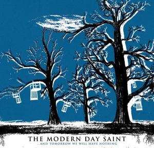 Album The Modern Day Saint: ...And Tomorrow We Will Have Nothing