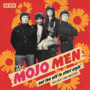 The Mojo Men: Not Too Old To Start Cryin'