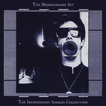 Album The Monochrome Set: The Independent Singles Collection