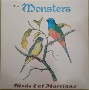 The Monsters: Birds Eat Martians