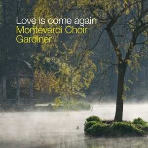 Album The Monteverdi Choir: Love Is Come Again