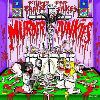 CD The Murder Junkies: Killing For Christ Sakes 263443