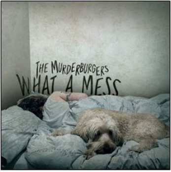 Album The Murderburgers: What A Mess