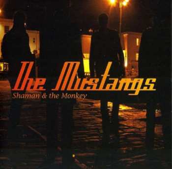 Album The Mustangs: Shamen & The Monkey
