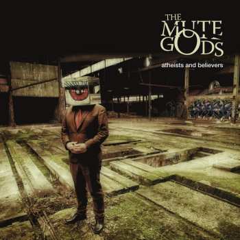 Album The Mute Gods: Atheists And Believers