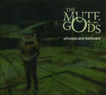 CD The Mute Gods: Atheists And Believers LTD | DIGI 3024