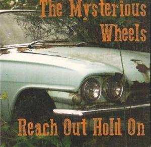 Album The Mysterious Wheels: Reach Out Hold On