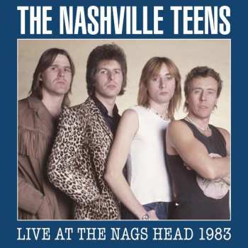 Album The Nashville Teens: Live At The Nags Head 1983