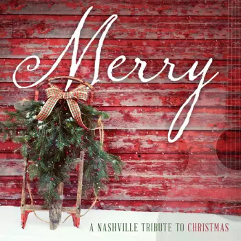 The Nashville Tribute Band: Merry: A Nashville Tribute To Christmas