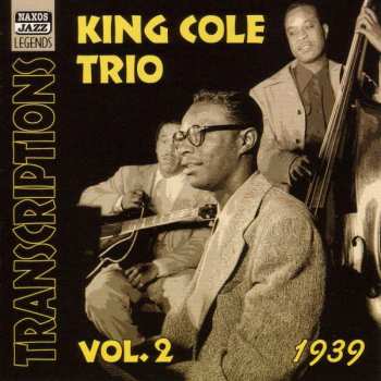 Album The Nat King Cole Trio: Transcriptions Vol. 2: 1939