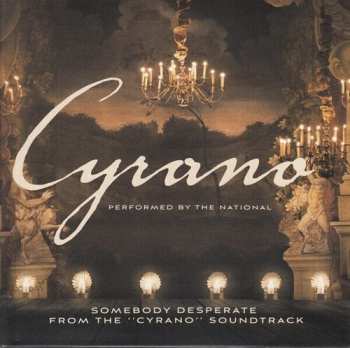 Album The National: Somebody Desperate  (From The "Cyrano" Soundtrack)