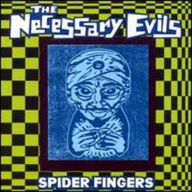 Album The Necessary Evils: Spider Fingers