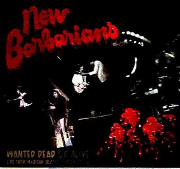 CD The New Barbarians: Wanted Dead Or Alive 98589