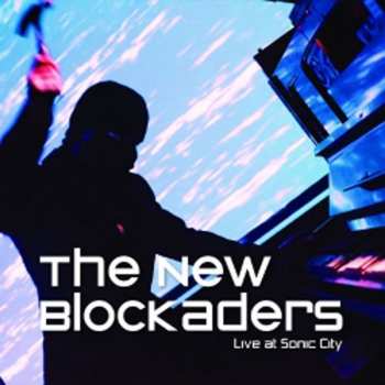 Album The New Blockaders: Live At Sonic City