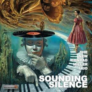 Album The New Conrad Miller Trio: Sounding Silence