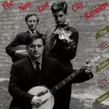 The New Lost City Ramblers: The Early Years, 1958-1962