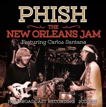 Phish: The New Orleans Jam (1994 Broadcast Recording)