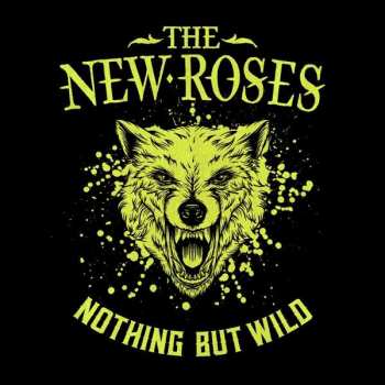 LP The New Roses: Nothing But Wild 90097