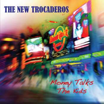 Album The New Trocaderos: Money Talks
