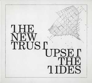 Album The New Trust: Upset The Tides