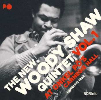 Album The New Woody Shaw Quintet: Vol.1 At Onkel Pö's Carnegie Hall Hamburg 1982