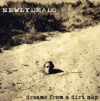 Album The Newlydeads: Dreams From A Dirt Nap