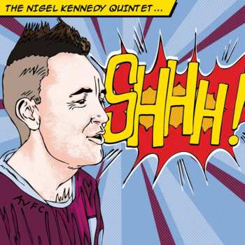 Album The Nigel Kennedy Quintet: Shhh!