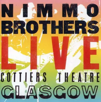 The Nimmo Brothers: Live Cottiers Theatre Glasgow