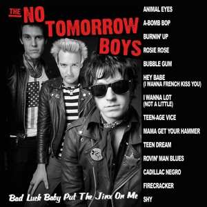 LP The No Tomorrow Boys: Bad Luck Baby Put The Jinx On Me 506495