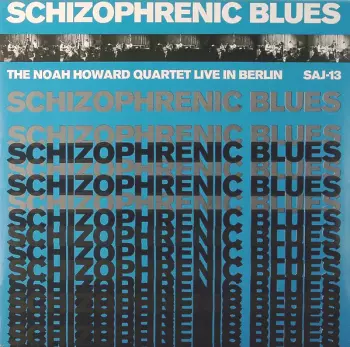 Noah Howard Quartet: Schizophrenic Blues