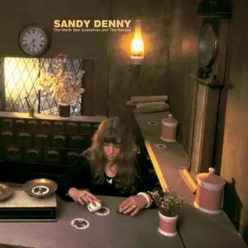 Sandy Denny: The North Star Grassman And The Ravens