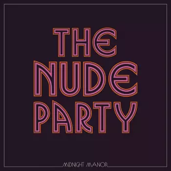 The Nude Party: Midnight Manor  