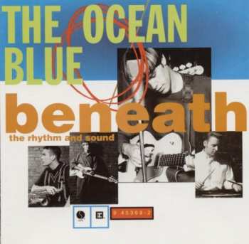 Album The Ocean Blue: Beneath The Rhythm And Sound