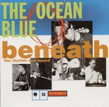 The Ocean Blue: Beneath The Rhythm And Sound