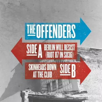 The Offenders: Berlin Will Resist (Riot 87 In SO36)