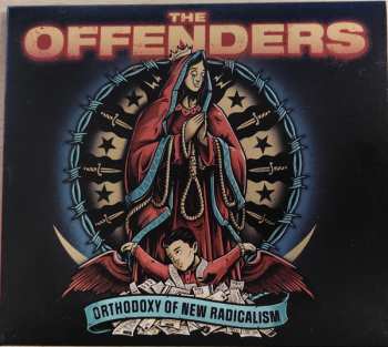 The Offenders: Orthodoxy Of New Radicalism