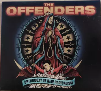 The Offenders: Orthodoxy Of New Radicalism