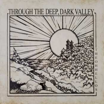 Album The Oh Hellos: Through The Deep, Dark Valley