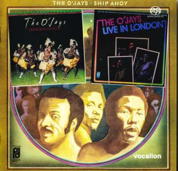 The O'Jays: Ship Ahoy, Message In The Music & Live In London