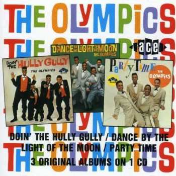 Album The Olympics: Doin' The Hully Gully / Dance By The Light Of The Moon / Party Time