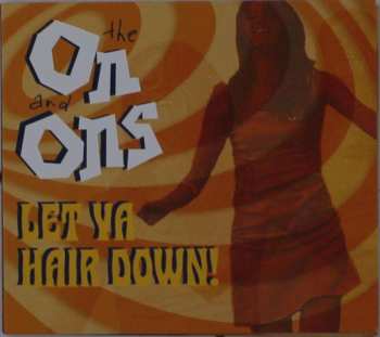 CD The On And Ons: Let Ya Hair Down! 535976
