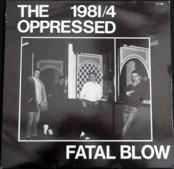 Album The Oppressed: 1981/4 - Fatal Blow