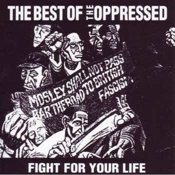 The Oppressed: Fight For Your Life - The Best Of The Oppressed