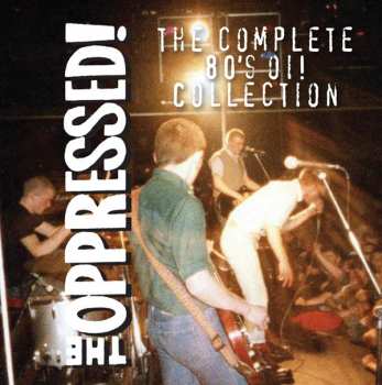 Album The Oppressed: The Complete 80`s Oi! Collection