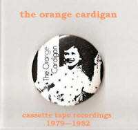 Album The Orange Cardigan: Cassette Tape Recordings 1979-1982