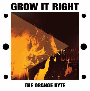 Album The Orange Kyte: Grow It Right