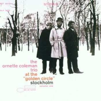 The Ornette Coleman Trio: At The "Golden Circle" Stockholm (Volume One)