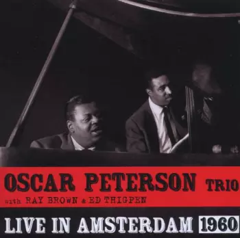 The Oscar Peterson Trio: Live In Amsterdam 1960
